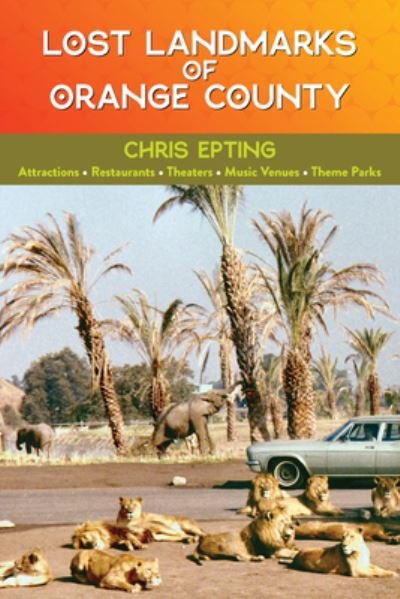 Cover for Chris Epting · Lost Landmarks of Orange County (Paperback Bog) (2024)