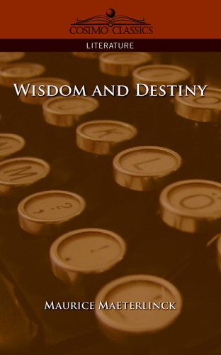 Cover for Maurice Maeterlinck · Wisdom and Destiny (Paperback Book) (2006)