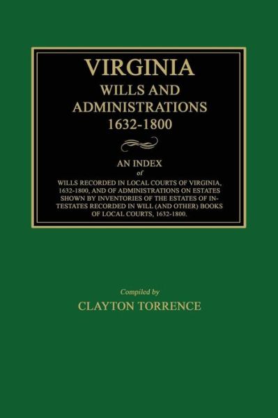 Cover for Clayton Torrence · Virginia Wills and Administrations, 1632-1800 (Paperback Book) (2014)