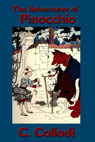 The Adventures of Pinocchio - C. Collodi - Books - Wilder Publications - 9781604590128 - August 15, 2007