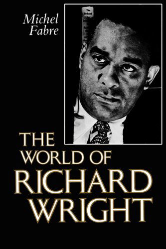 Cover for Michel Fabre · The World of Richard Wright (Paperback Book) (2007)