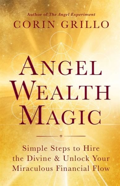 Cover for Corin Grillo · Angel Wealth Magic: Simple Steps to Hire the Divine &amp; Unlock Your Miraculous Financial Flow (Pocketbok) (2022)