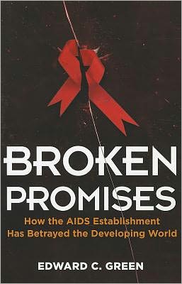 Cover for Edward C Green · Broken Promises: How the AIDS Establishment has Betrayed the Developing World (Paperback Book) (2011)