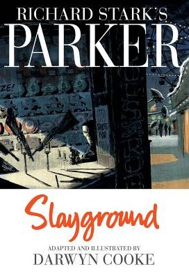 Cover for Richard Stark · Richard Stark's Parker: Slayground - Parker (Gebundenes Buch) (2013)