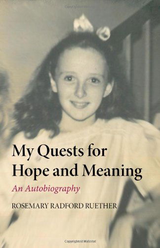 Cover for Rosemary Radford Ruether · My Quests for Hope and Meaning: an Autobiography (Paperback Bog) (2013)