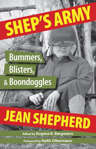 Cover for Jean Shepherd · Shep's Army: Bummers, Blisters and Boondoggles (Paperback Book) (2013)