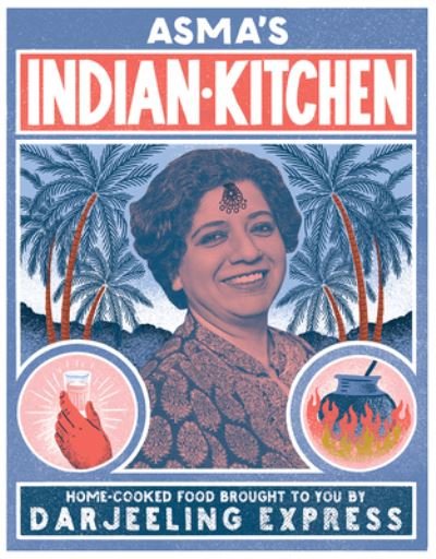 Cover for Asma Khan · Asma's Indian Kitchen (Book) (2019)