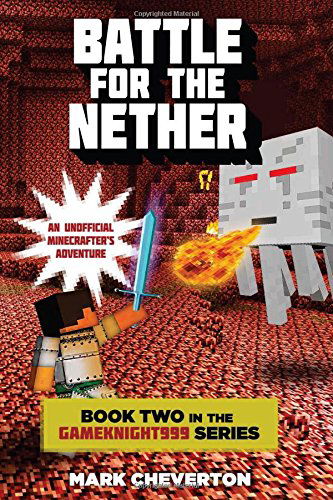 Cover for Mark Cheverton · Battle for the Nether: Book Two in the Gameknight999 Series: an Unofficial Minecrafter?s Adventure (Gameknight999: an Unofficial Minecrafter's Adventure) (Paperback Book) (2014)