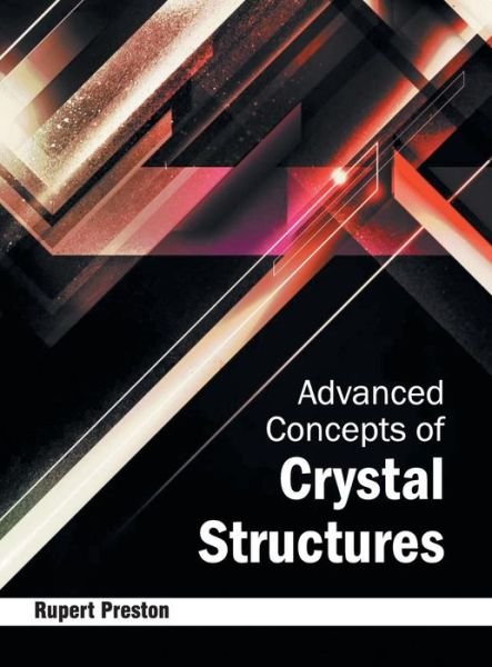 Cover for Rupert Preston · Advanced Concepts of Crystal Structures (Hardcover Book) (2015)