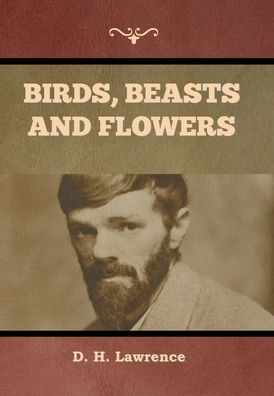 Cover for David Herbert Lawrence · Birds, Beasts and Flowers (Book) (2022)