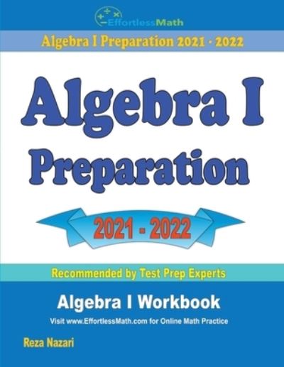 Algebra I Preparation - Reza Nazari - Kirjat - Effortless Math Education - 9781637190128 - lauantai 5. joulukuuta 2020