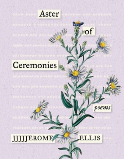 Cover for JJJJJerome Ellis · Aster of Ceremonies: Poems - Multiverse (Paperback Book) (2023)