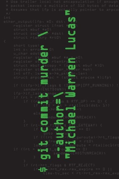 Git Commit Murder - Michael Warren Lucas - Bücher - Tilted Windmill Press - 9781642350128 - 23. März 2017