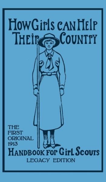 Cover for Walter John Hoxie · How Girls Can Help Their Country (Legacy Edition): The First Original 1913 Handbook For Girl Scouts - Library of American Outdoors Classics (Inbunden Bok) [Legacy edition] (2019)