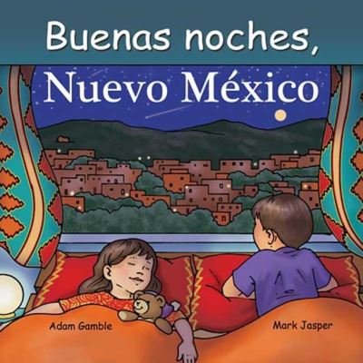 Cover for Adam Gamble · Buenas Noches, Nuevo Mexico - Good Night Our World (Board book) (2022)