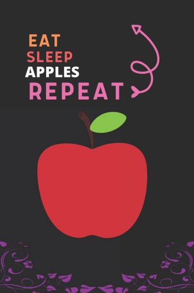 Cover for Fancy Press House · Eat Sleep Apple Repeat (Paperback Book) (2019)