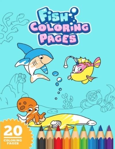 Fish Coloring Pages - 8.5x11" Coloring Book For Kids - Ultimate Publishing Notbooks - Bücher - Independently Published - 9781657309128 - 7. Januar 2020