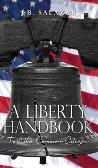 Cover for J B Salazar · A Liberty Handbook (Hardcover Book) (2021)