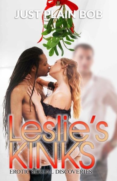 Cover for Just Plain Bob · Leslie's Kinks: Erotic Sexual Discoveries (Pocketbok) (2015)