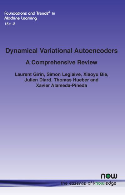 Cover for Laurent Girin · Dynamical Variational Autoencoders: A Comprehensive Review - Foundations and Trends® in Machine Learning (Paperback Book) (2021)