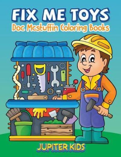Cover for Jupiter Kids · Fix Me Toys: Sock Stuffin Coloring Books (Paperback Book) (2016)