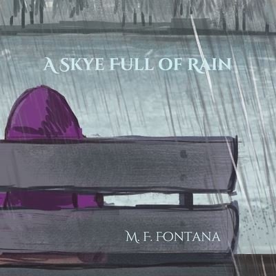 Cover for M F Fontana · A Skye Full of Rain (Taschenbuch) (2019)