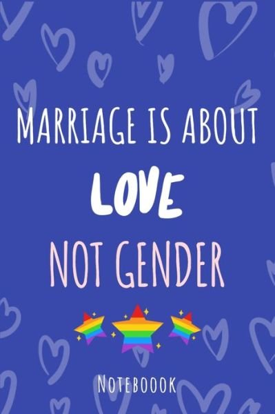 Cover for Lgbt Lifestyle Publishing · Marriage is about love not gender (Paperback Book) (2019)