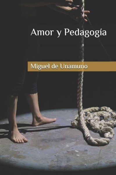 Cover for Miguel de Unamuno · Amor y Pedagogia (Paperback Book) (2019)