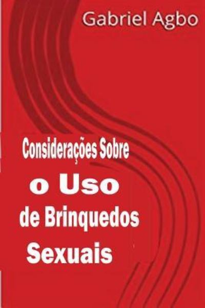 Cover for Gabriel Agbo · Considera es Sobre O USO de Brinquedos Sexuais (Taschenbuch) (2018)