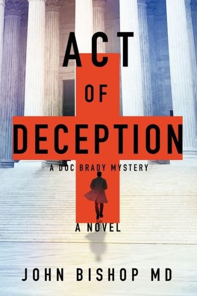 Cover for John Bishop · Act of Deception: A Medical Thriller - A Doc Brady Mystery (Paperback Bog) (2020)