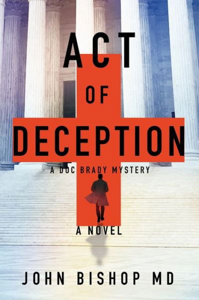 Cover for John Bishop · Act of Deception: A Medical Thriller - A Doc Brady Mystery (Pocketbok) (2020)
