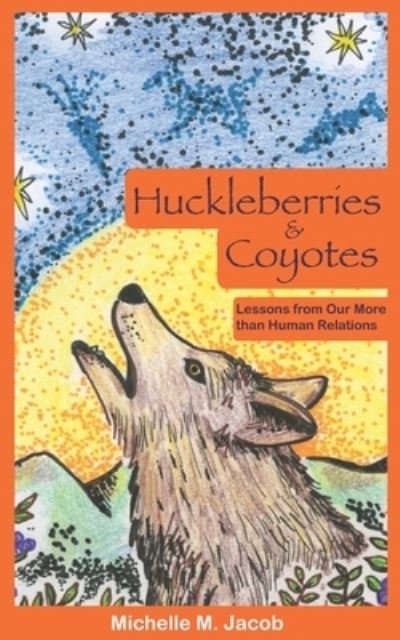 Cover for Michelle M. Jacob · Huckleberries and Coyotes : Lessons from Our More than Human Relations (Paperback Book) (2020)