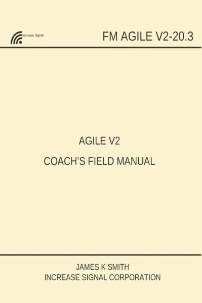 Cover for Associate Professor James K. A. Smith · Agile V2 Coach's Field Manual (Paperback Book) (2020)