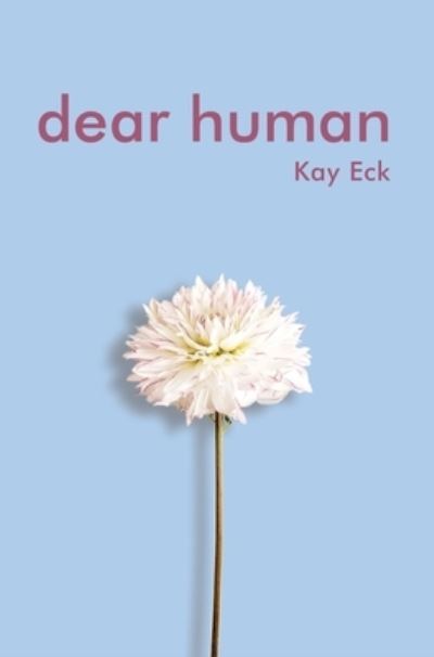 Cover for Kay Eck · Dear Human (Bok) (2021)