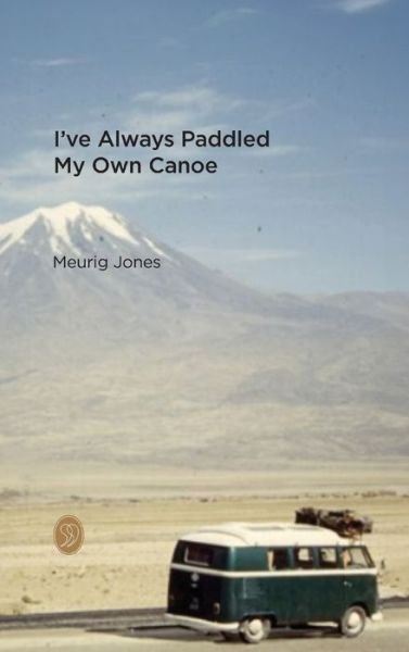 Cover for Meurig Jones · I've Always Paddled My Own Canoe (Innbunden bok) (2023)