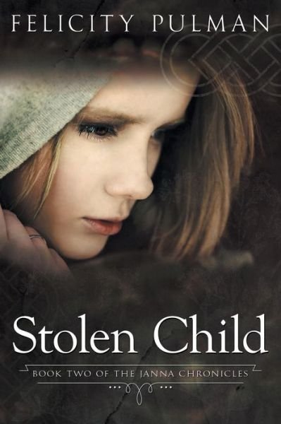 Stolen Child: the Janna Chronicles 2 - Felicity Pulman - Books - Momentum - 9781760300128 - March 12, 2015
