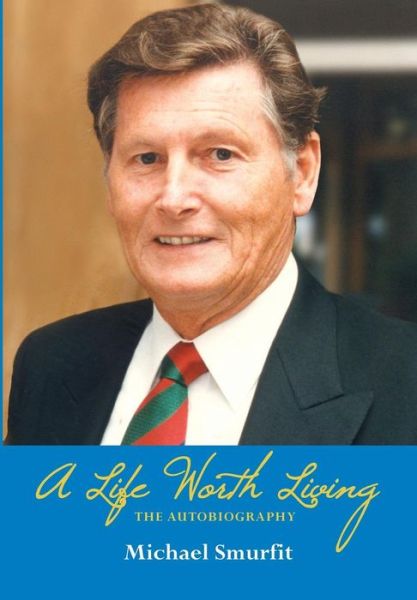 Cover for Michael Smurfit · A Life Worth Living: The Autobiography (Hardcover Book) (2014)