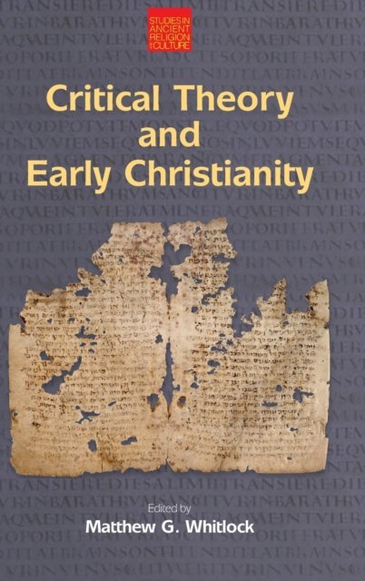 Cover for Whitlock  Matthew · Critical Theory and Early Christianity - Studies in Ancient Religion and Culture (Inbunden Bok) (2022)