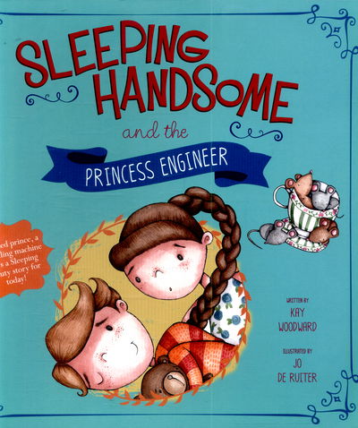 Sleeping Handsome and the Princess Engineer - Kay Woodward - Other - Curious Fox - 9781782023128 - September 24, 2015