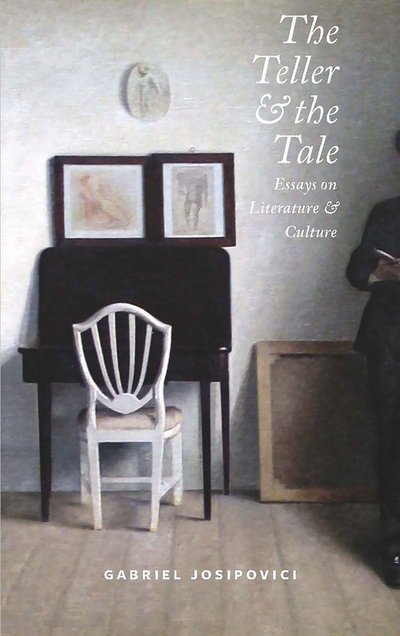 Cover for Gabriel Josipovici · Teller and the Tale (Paperback Book) (2016)