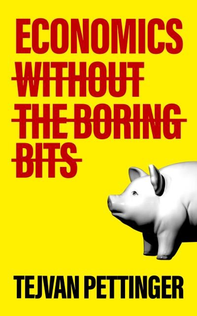 Cover for Tejvan Pettinger · Economics Without the Boring Bits (Paperback Book) (2021)