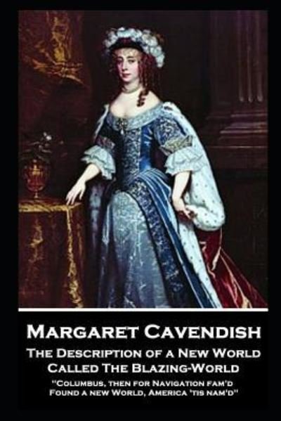Cover for Margaret Cavendish · Margaret Cavendish - The Description of a New World, Called The Blazing-World (Pocketbok) (2019)
