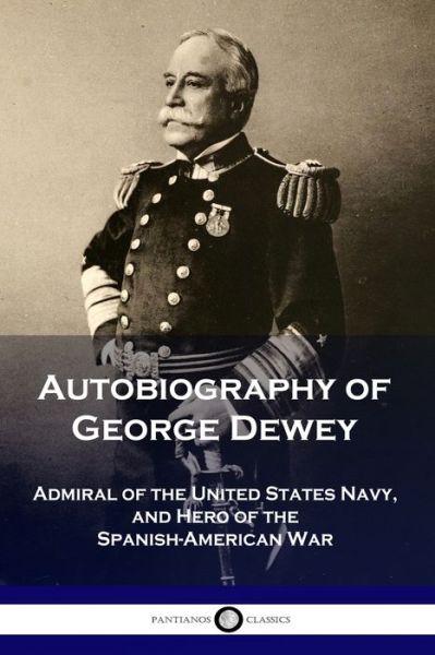 Cover for George Dewey · Autobiography of George Dewey (Paperback Book) (1913)