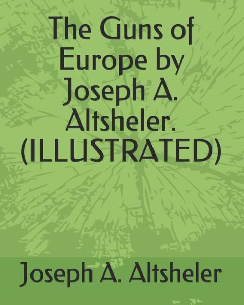 Cover for Joseph A. Altsheler · The Guns of Europe by Joseph A. Altsheler. (Paperback Book) (2019)