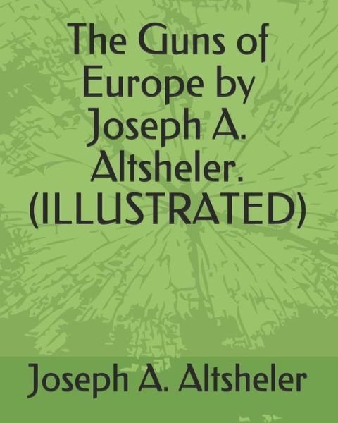 Cover for Joseph A. Altsheler · The Guns of Europe by Joseph A. Altsheler. (Taschenbuch) (2019)