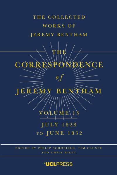 Cover for Jeremy Bentham · The Correspondence of Jeremy Bentham, Volume 13: July 1828 to June 1832 - The Collected Works of Jeremy Bentham (Hardcover Book) (2024)