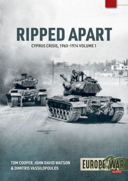 Ripped Apart. Volume 1: Cyprus Crisis, 1963-1944 - Europe@War - Tom Cooper - Books - Helion & Company - 9781804512128 - October 24, 2023