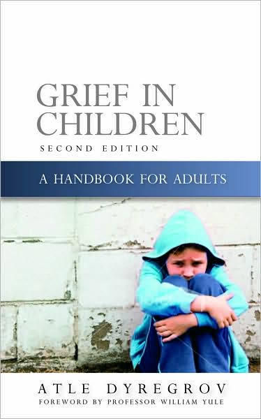 Cover for Atle Dyregrov · Grief in Children: A Handbook for Adults (Paperback Book) [2 Revised edition] (2008)