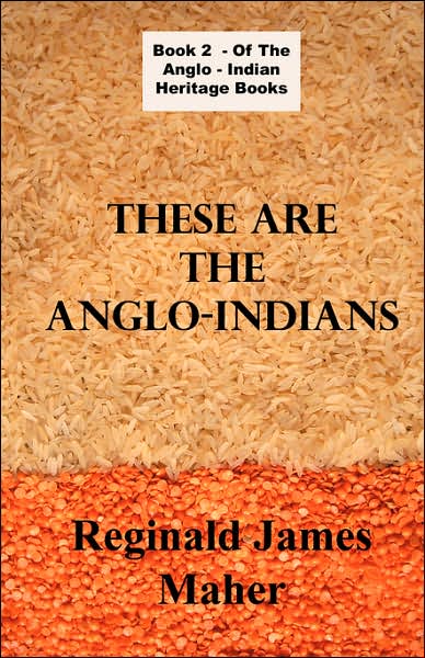 Cover for James Reginald Maher · These Are the Anglo Indians (Paperback Book) (2007)