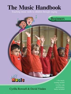 The Music Handbook - Beginners - Cyrilla Rowsell - Kirjat - Jolly Learning Ltd - 9781844141128 - lauantai 1. maaliskuuta 2008